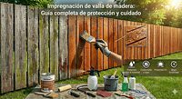 Impermeabilización de una valla de madera: guía completa para protección y mantenimiento